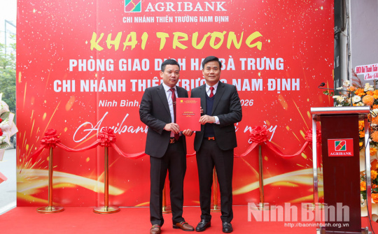 Agribank Thiên Trường Nam Định khai trương Phòng giao dịch Hai Bà Trưng