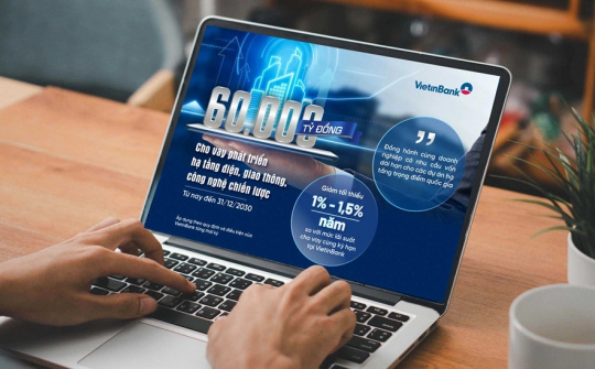 VietinBank triển khai gói tín dụng hạ tầng trọng điểm quy mô 60.000 tỷ đồng