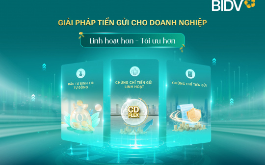BIDV: Bộ ba giải pháp thúc đẩy hiệu quả dòng tiền trong nền kinh tế