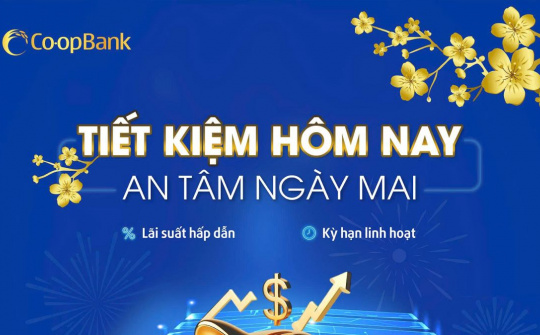 Co-opBank triển khai chính sách lãi suất tiết kiệm hấp dẫn dịp cuối năm