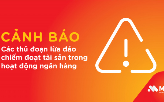 MSB cảnh báo thủ đoạn lừa đảo trong hoạt động ngân hàng