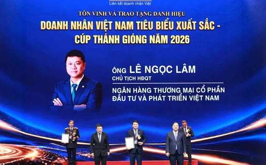 Chủ tịch HĐQT BIDV Lê Ngọc Lâm được vinh danh Top 10 Doanh nhân Việt Nam tiêu biểu 2026