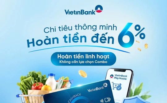VietinBank hoàn tiền đến 350.000 đồng/tháng cho chủ thẻ Visa Cashback