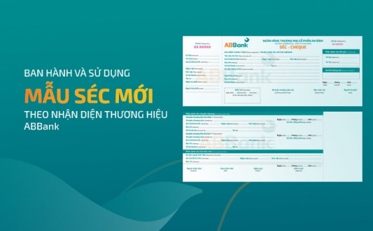 ABBank ban hành và sử dụng mẫu séc mới theo nhận diện thương hiệu