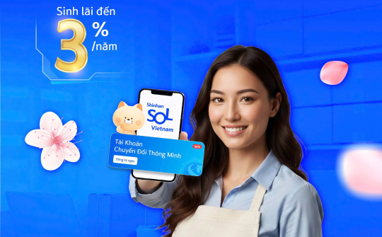 Ngân hàng Shinhan Việt Nam ra mắt Tài khoản Chuyển đổi Thông minh giúp hộ kinh doanh tối ưu dòng tiền nhàn rỗi