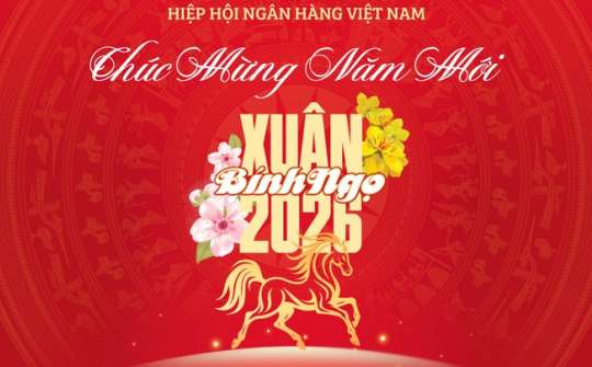 Thư chúc mừng năm mới Bính Ngọ 2026 gửi các Tổ chức Hội viên Hiệp hội Ngân hàng Việt Nam