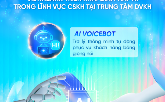 VietinBank nâng cao trải nghiệm khách hàng với AI VoiceBot