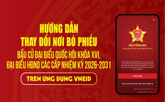 Hướng dẫn cử tri thay đổi nơi bỏ phiếu, xem danh sách người ứng cử trên VNeID