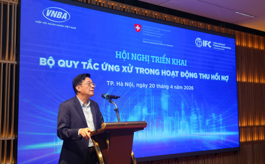 Hiệp hội Ngân hàng Việt Nam triển khai Bộ Quy tắc ứng xử thu hồi nợ: Hướng tới chuẩn mực minh bạch, nhân văn và tiệm cận thông lệ quốc tế