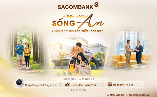 SACOMBANK triển khai ưu đãi cho khách hàng tham gia bảo hiểm nhân thọ