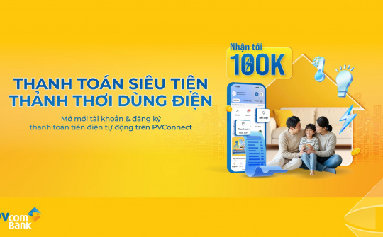 PVcomBank triển khai ưu đãi khách hàng thanh toán tiền điện tự động