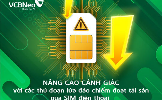 VCBNeo cảnh báo lừa đảo chiếm đoạt tài sản qua SIM điện thoại