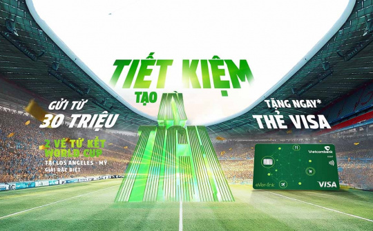 Vietcombank triển khai chương trình “Tiết kiệm tạo kỳ tích”, với tổng giải thưởng hơn 2,1 tỷ đồng