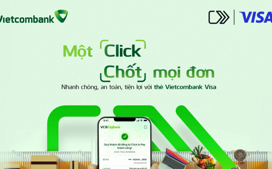 Vietcombank chính thức triển khai tính năng Click to Pay cho chủ thẻ Visa
