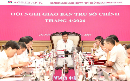 Agribank chủ động, quyết liệt triển khai các giải pháp điều hành Quý II, tạo đà tăng trưởng bứt phá năm 2026