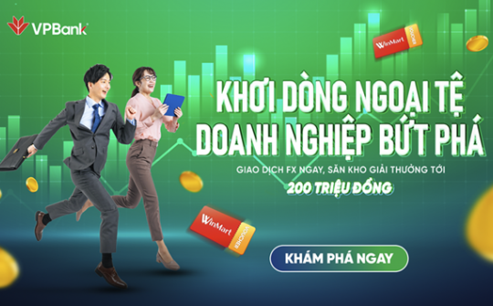 VPBank tri ân doanh nghiệp SME giao dịch ngoại tệ