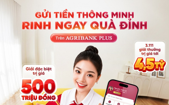 Gửi tiết kiệm online tại Agribank, với cơ hội nhận thưởng 4,5 tỷ đồng