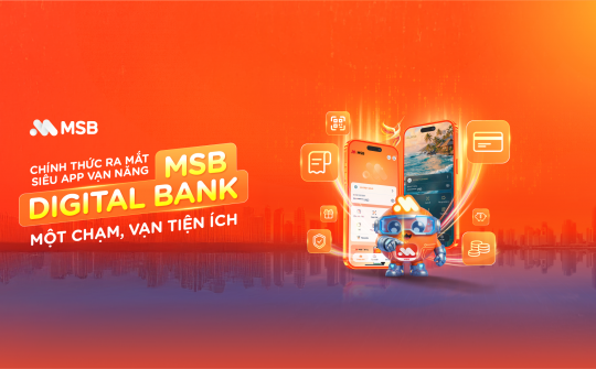 MSB ra mắt ngân hàng số MSB Digital Bank thay thế ứng dụng mBank