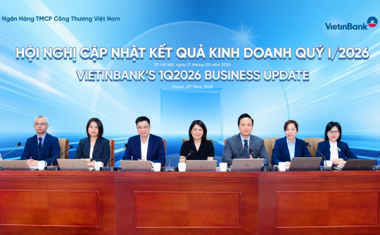 VietinBank quý I/2026: Tiếp tục nền tảng tăng trưởng bền vững