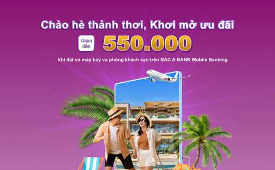 Bac A Bank triển khai ưu đãi du lịch hè trên ứng dụng Mobile Banking
