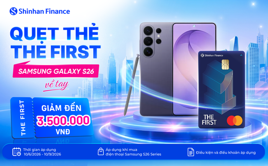 Shinhan Finance giảm 3,5 triệu đồng cho chủ thẻ THE FIRST mua Samsung Galaxy S26 Series