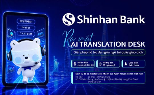 Ngân hàng Shinhan đưa AI vào trải nghiệm giao dịch dành cho khách hàng nước ngoài