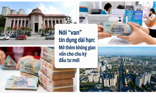 Nới “van” tín dụng dài hạn: Mở thêm không gian vốn cho chu kỳ đầu tư mới