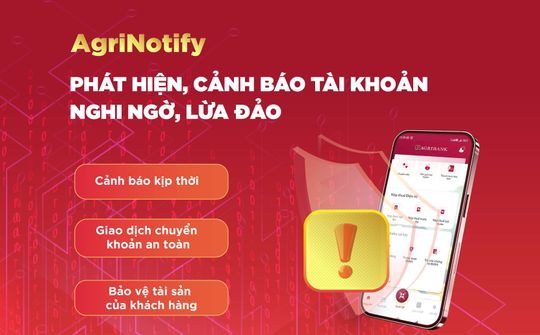 AgriNotify tăng cường bảo vệ khách hàng trước lừa đảo công nghệ cao
