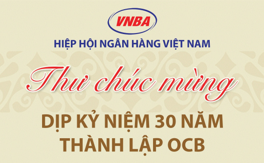 Hiệp hội Ngân hàng Việt Nam chúc mừng OCB nhân dịp kỷ niệm 30 năm thành lập