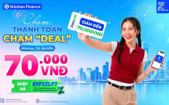 Kỷ niệm 7 năm sát cánh cùng thị trường Việt Nam, Shinhan Finance mang đến “cơn mưa ưu đãi” dành cho khách hàng