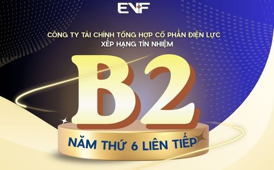 Moody’s Ratings tiếp tục duy trì xếp hạng tín nhiệm quốc tế B2 cho EVF năm thứ 6 liên tiếp