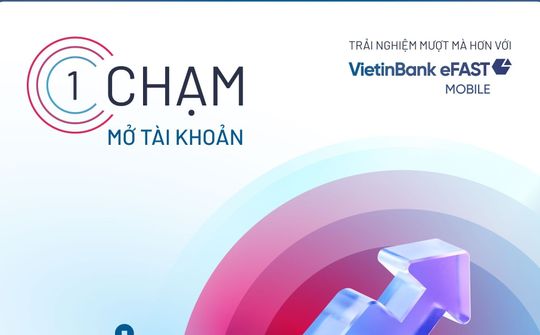 VietinBank triển khai tính năng mở tài khoản thanh toán trực tuyến cho khách hàng doanh nghiệp trên eFAST