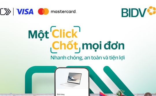 BIDV tích hợp giải pháp thanh toán trực tuyến Click to Pay cho thẻ quốc tế Visa và Mastercard