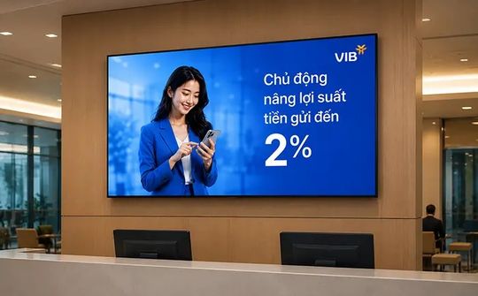 VIB ra mắt bộ giải pháp VIB Up: Cộng thêm đến 2%/năm lãi suất tiền gửi ngắn hạn