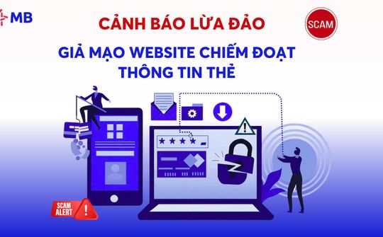 MB cảnh báo thủ đoạn giả mạo website để đánh cắp thông tin thẻ ngân hàng