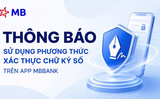 MB triển khai xác thực bằng chữ ký số trên ứng dụng MBBank