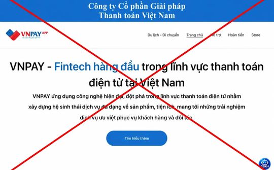 VNPAY cảnh báo website giả mạo thương hiệu nhằm lừa đảo, chiếm đoạt tài sản