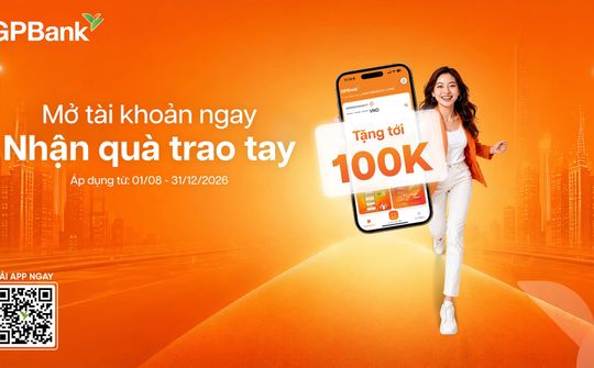 GPBank triển khai chương trình ưu đãi khi mở tài khoản, gửi tiết kiệm online