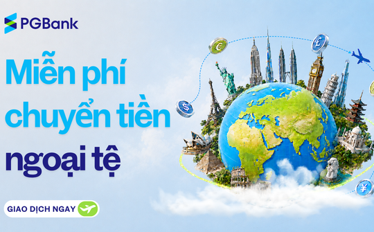PGBank miễn phí chuyển tiền quốc tế cho khách hàng cá nhân
