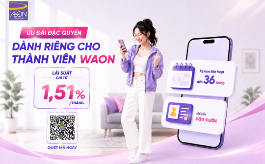 AEON Finance triển khai chương trình vay ưu đãi dành cho thành viên WAON