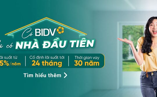 BIDV triển khai gói vay ưu đãi "Ngôi nhà đầu tiên", quy mô 30.000 tỷ đồng