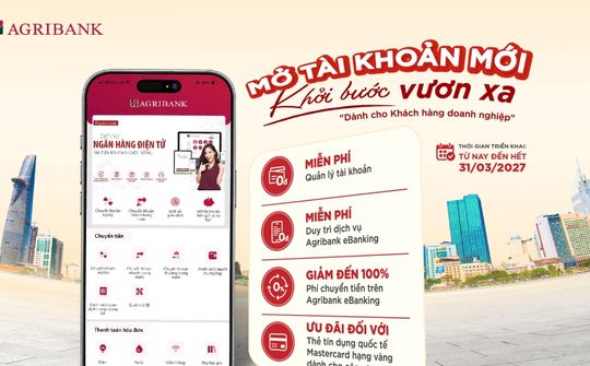 Agribank ưu đãi phí, hỗ trợ vốn cho doanh nghiệp mở tài khoản mới