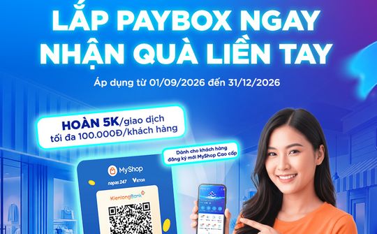KienlongBank triển khai chương trình hoàn 5.000 đồng mỗi giao dịch nhận tiền qua Paybox