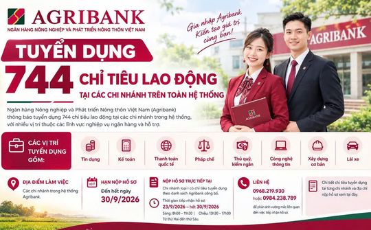 Agribank tuyển dụng 744 chỉ tiêu lao động tại các chi nhánh trên toàn hệ thống