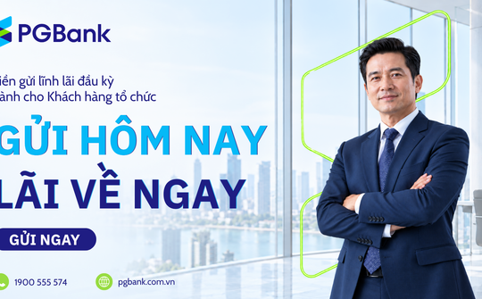 PGBank ra mắt sản phẩm tiền gửi có kỳ hạn lĩnh lãi đầu kỳ dành cho khách hàng tổ chức