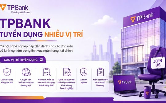 TPBank tuyển dụng nhiều vị trí tại Hà Nội và TP. Hồ Chí Minh