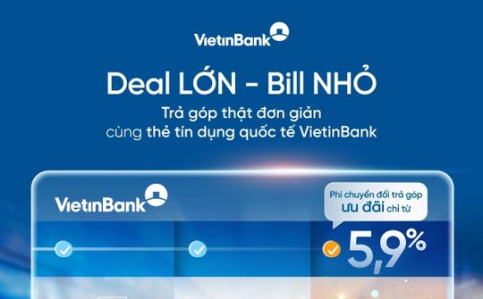 VietinBank ưu đãi phí chuyển đổi trả góp cho chủ thẻ tín dụng