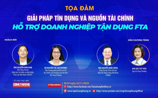 Video tọa đàm "Giải pháp tín dụng và nguồn tài chính, hỗ trợ doanh nghiệp tận dụng FTA"
