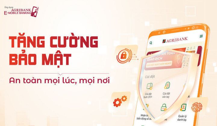 Tăng cường biện pháp bảo mật trên ứng dụng Agribank E-Mobile Banking