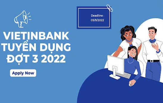VietinBank tuyển dụng đợt 3 năm 2022